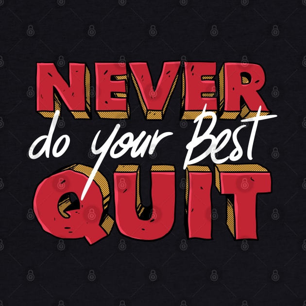 Never DO your Best Quit funny quote by A Comic Wizard